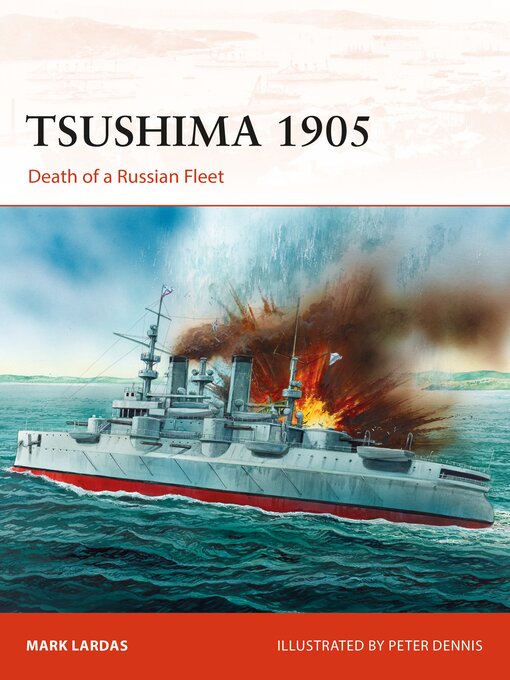 Title details for Tsushima 1905 by Mark Lardas - Available